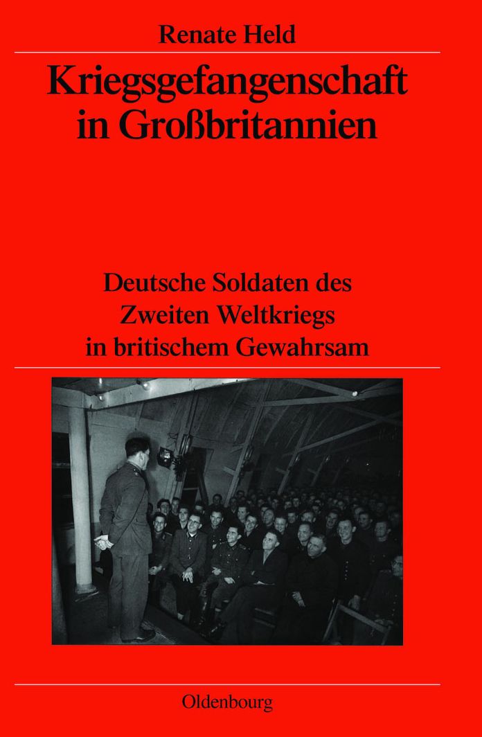 Kriegsgefangenschaft in Grossbritannien: Deutsche Soldaten des Zweiten Weltkriegs in britischem Gewahrsam