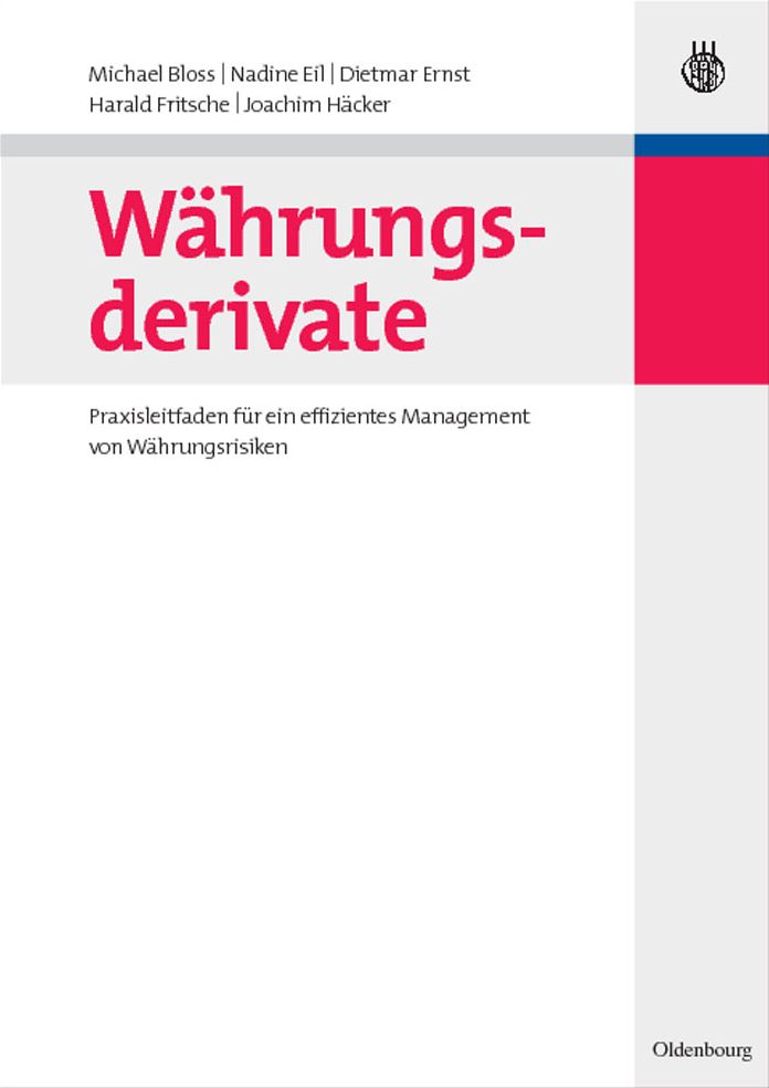 Wahrungsderivate: Praxisleitfaden fur ein effizientes Management von Wahrungsrisiken