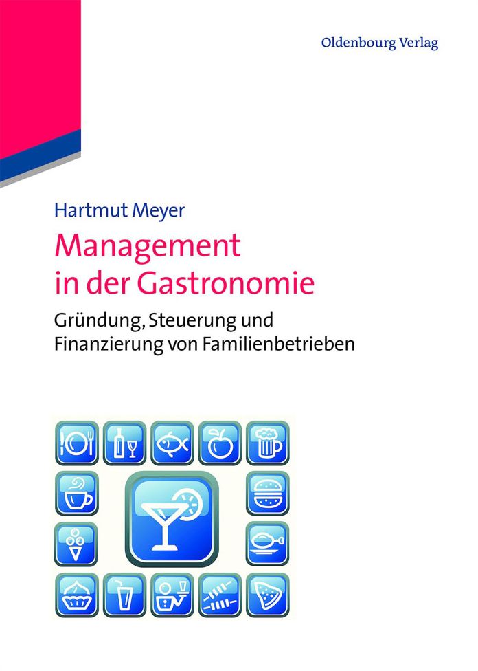 Management in der Gastronomie: Grundung, Steuerung und Finanzierung von Familienbetrieben