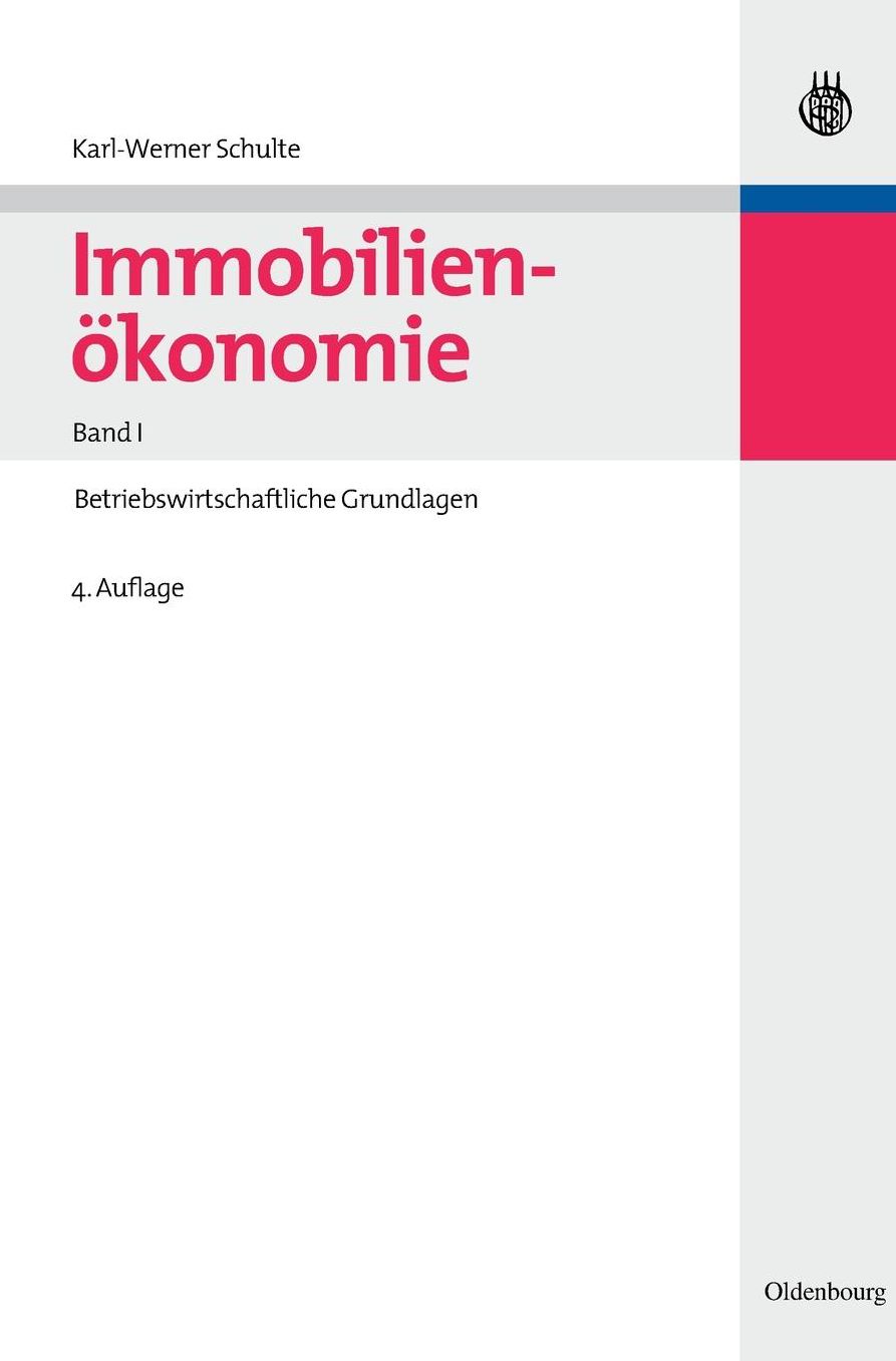 Betriebswirtschaftliche Grundlagen: Band I: Betriebswirtschaftliche Grundlagen