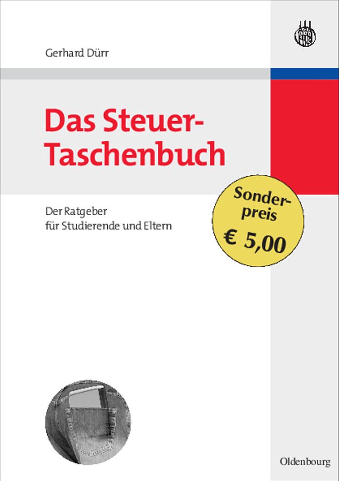 Das Steuer-Taschenbuch: Der Ratgeber fur Studierende und Eltern