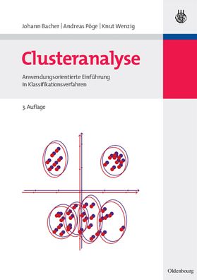 Clusteranalyse: Anwendungsorientierte Einfuhrung in Klassifikationsverfahren