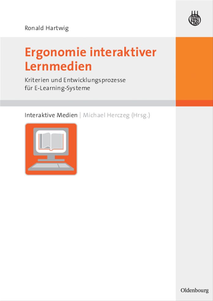 Ergonomie interaktiver Lernmedien: Kriterien und Entwicklungsprozesse fur E-Learning-Systeme