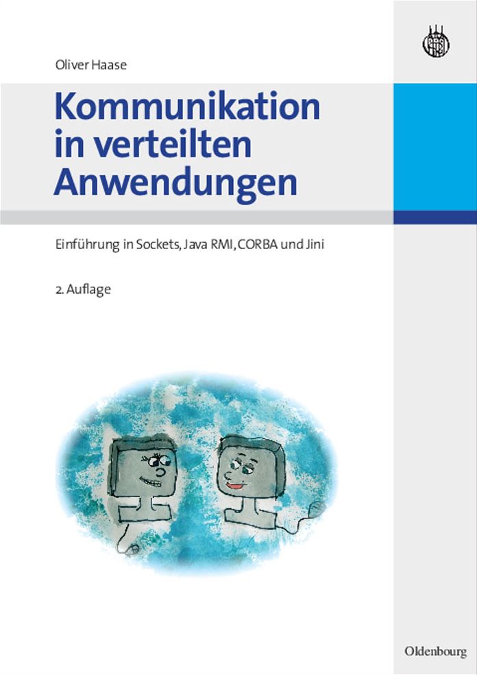 Kommunikation in verteilten Anwendungen: Einfuhrung in Sockets, Java RMI, CORBA und Jini
