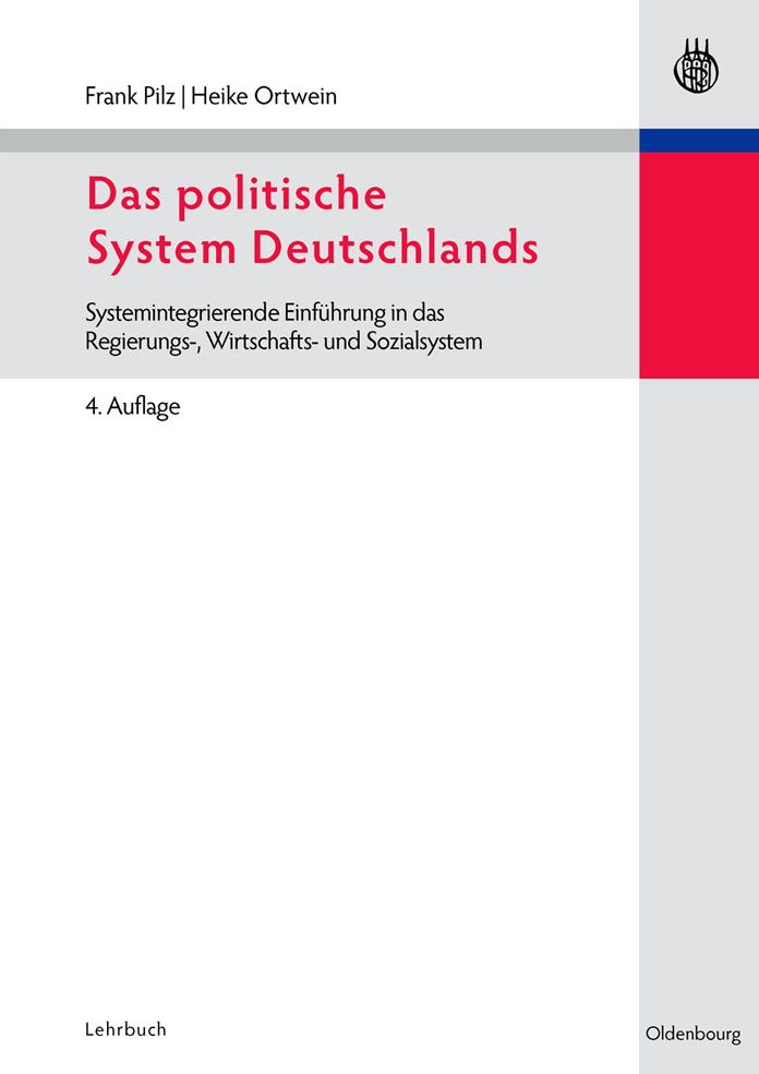 Das politische System Deutschlands: Systemintegrierende Einfuhrung in das Regierungs-, Wirtschafts- und Sozialsystem