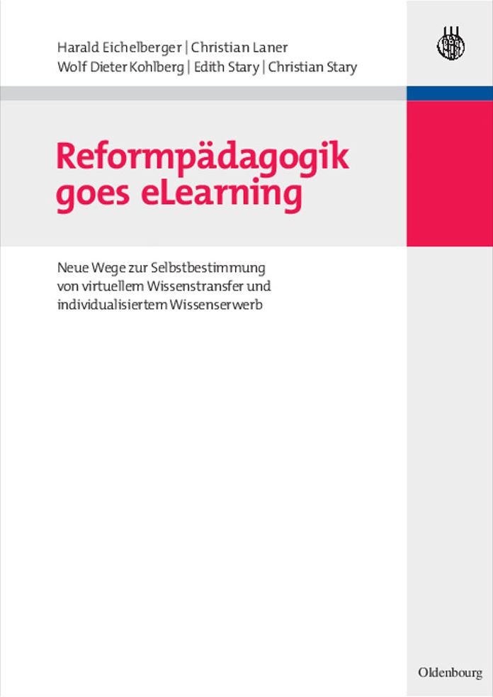 Reformpadagogik goes eLearning: Neue Wege zur Selbstbestimmung von virtuellem Wissenstransfer und individualisiertem Wissenserwerb