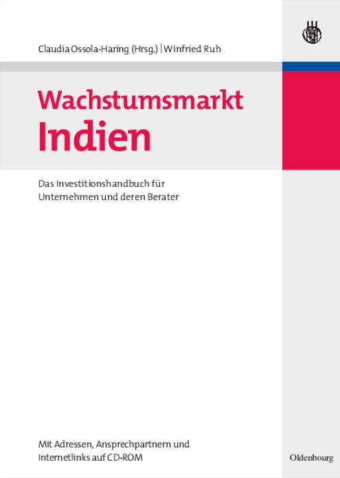 Wachstumsmarkt Indien: Das Investitionshandbuch fur Unternehmen und deren Berater
