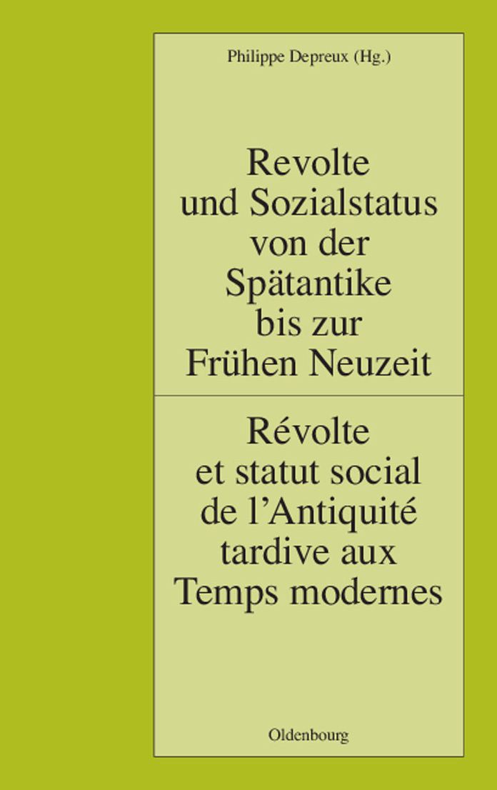 Revolte und Sozialstatus von der Spatantike bis zur Fruhen Neuzeit / Revolte et statut social de l'Antiquite tardive aux Temps modernes