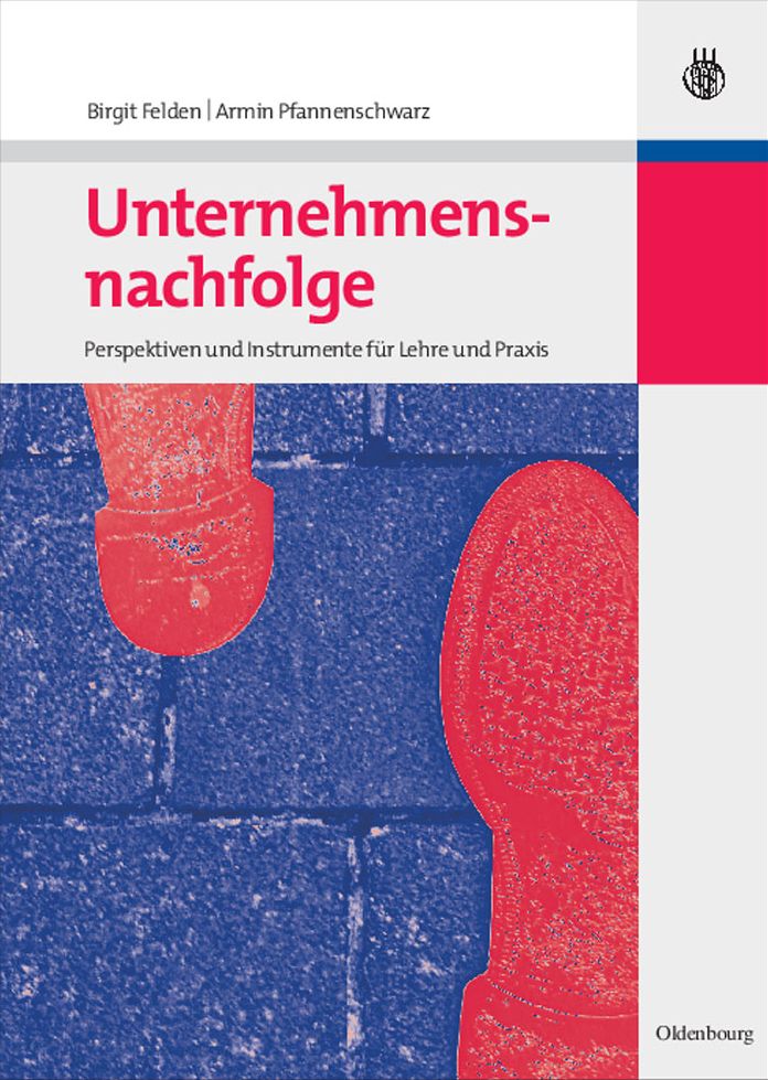 Unternehmensnachfolge: Perspektiven und Instrumente fur Lehre und Praxis