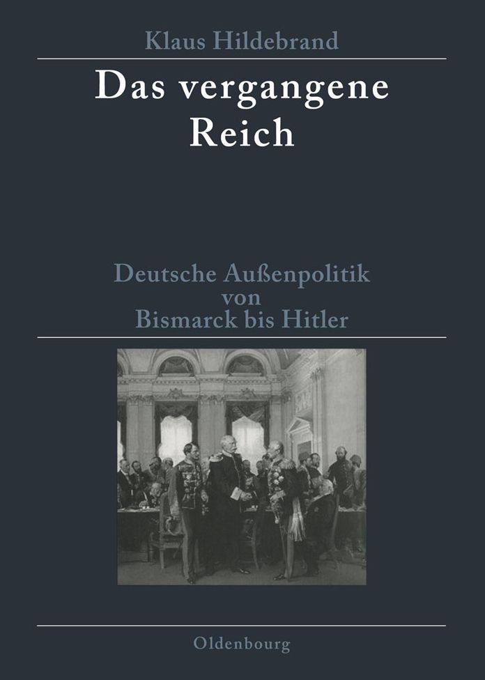 Das vergangene Reich: Deutsche Aussenpolitik von Bismarck bis Hitler 1871-1945. Studienausgabe