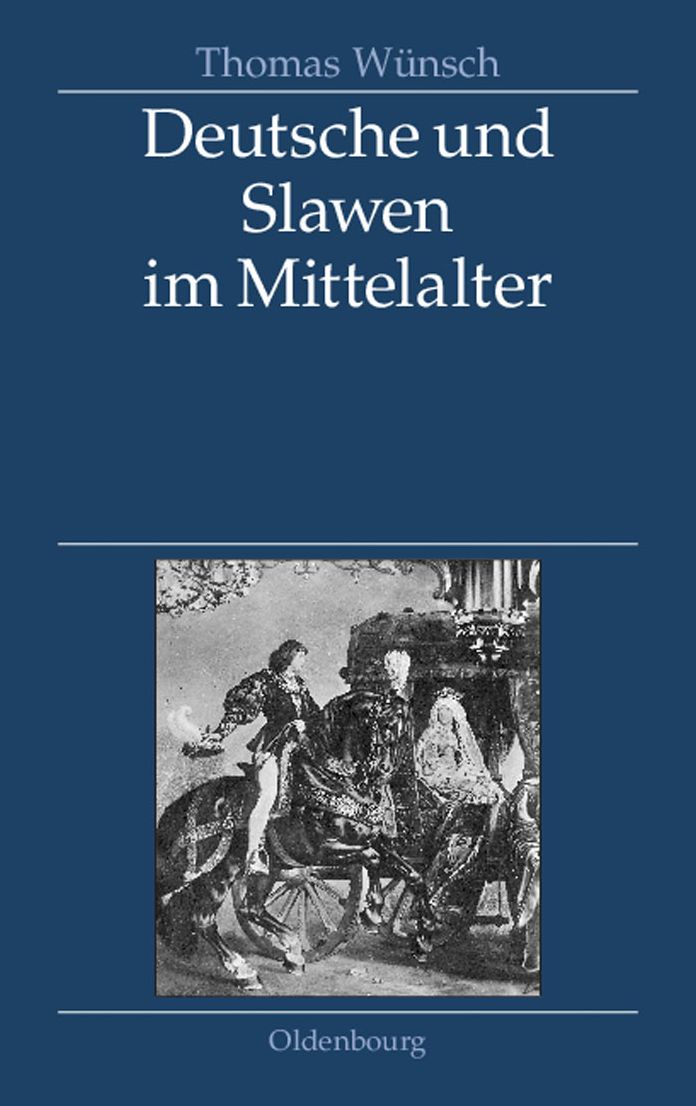 Deutsche und Slawen im Mittelalter: Beziehungen zu Tschechen, Polen, Sudslawen und Russen