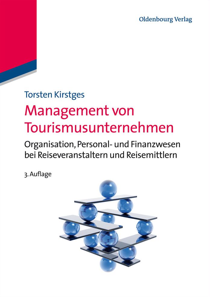 Management von Tourismusunternehmen: Organisation, Personal- und Finanzwesen bei Reiseveranstaltern und Reisemittlern