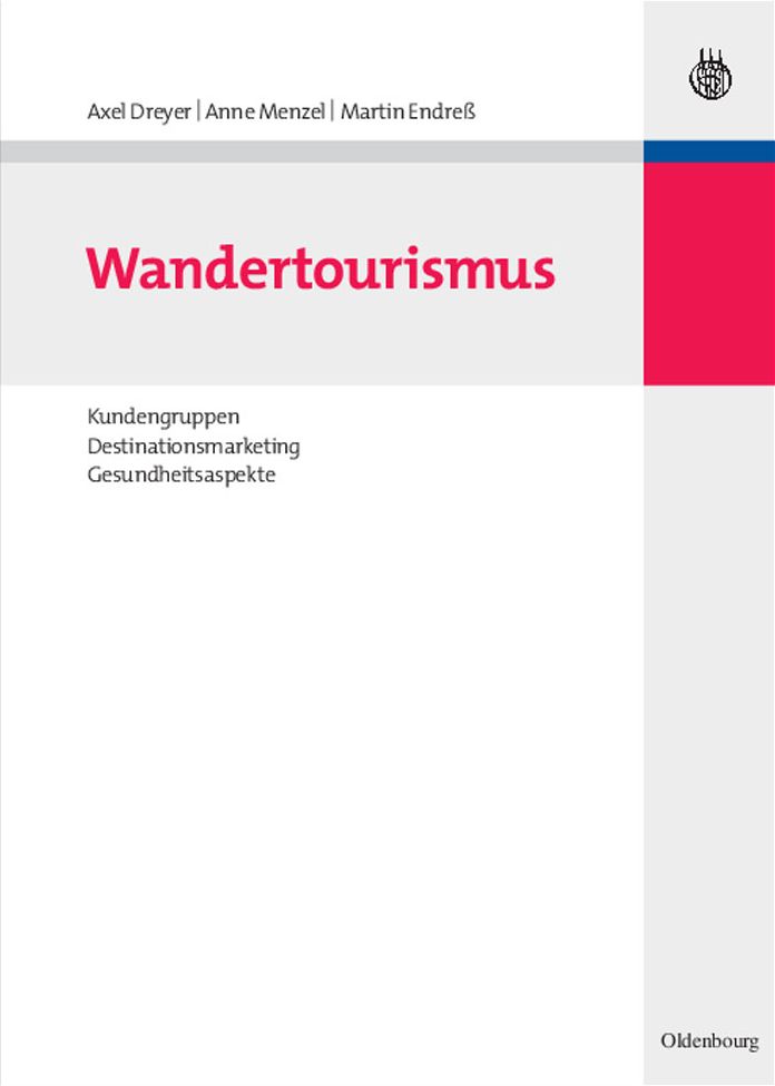 Wandertourismus: Kundengruppen, Destinationsmarketing, Gesundheitsaspekte