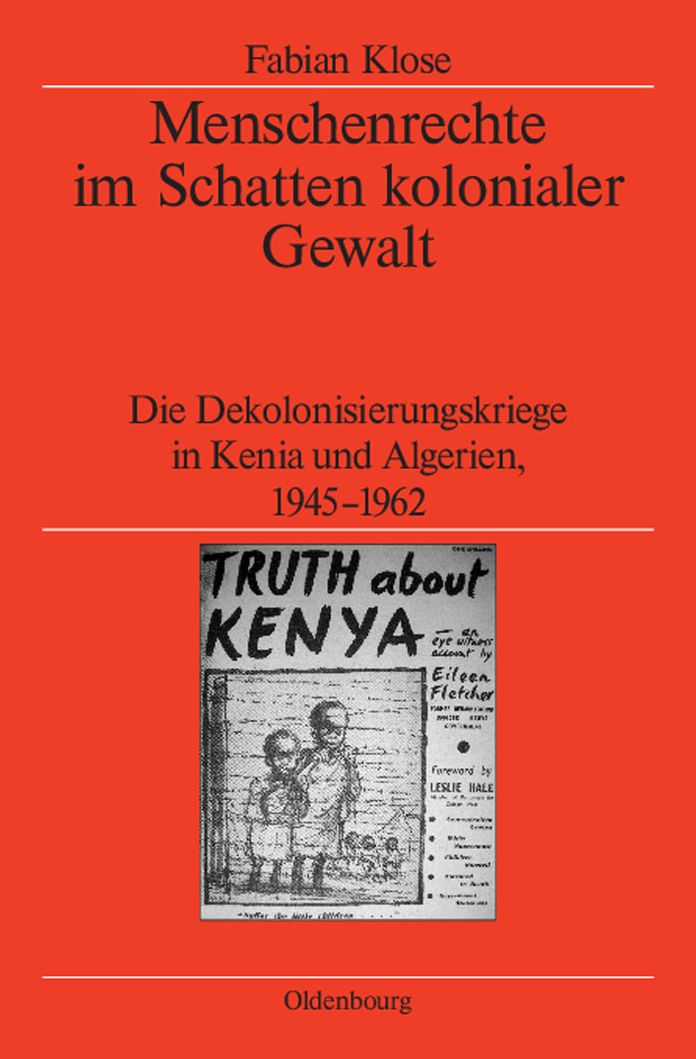 Menschenrechte im Schatten kolonialer Gewalt: Die Dekolonisierungskriege in Kenia und Algerien 1945-1962