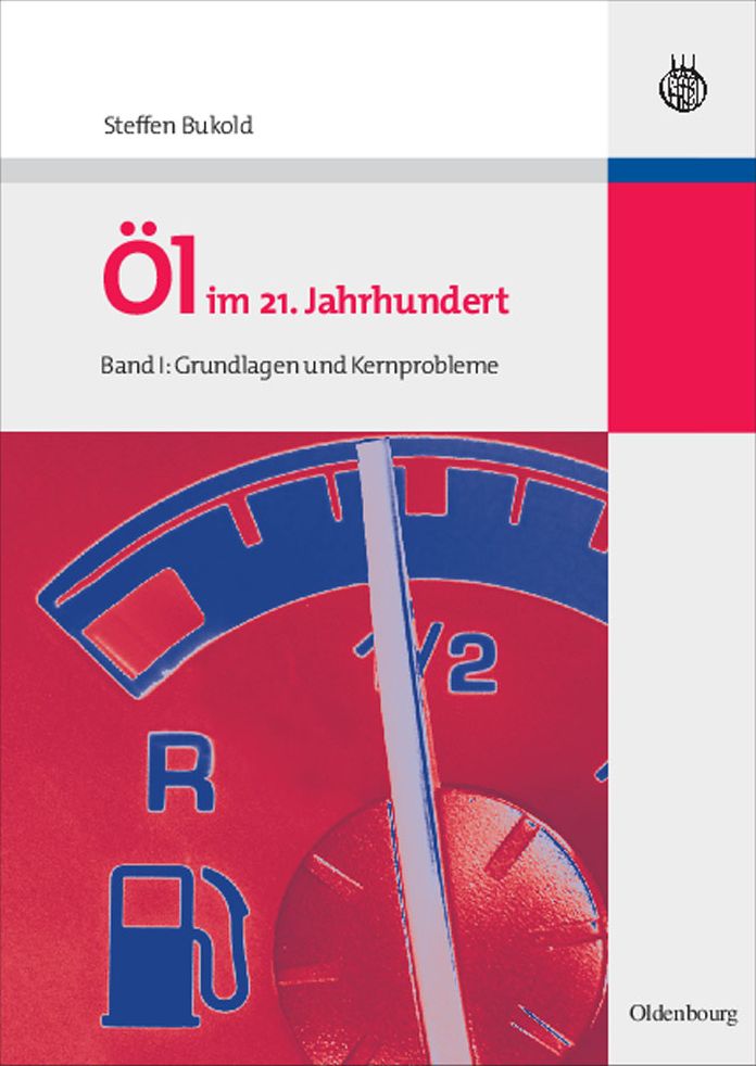 Ol im 21. Jahrhundert - Band I: Grundlagen und Kernprobleme