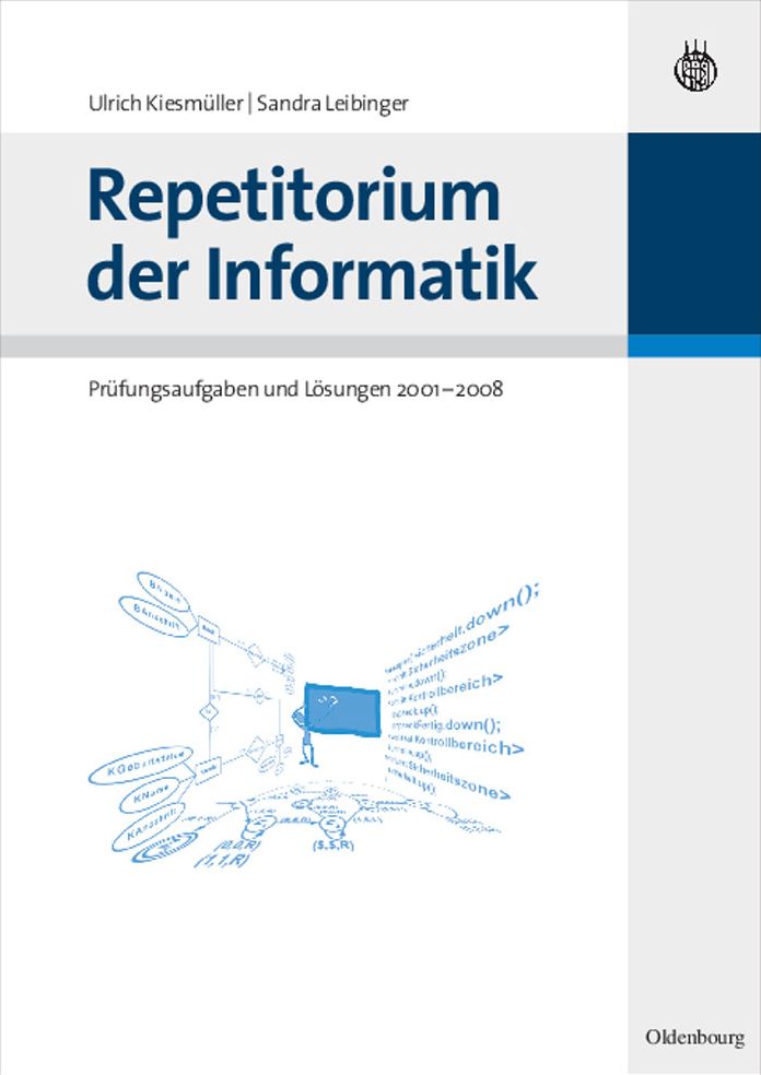 Repetitorium der Informatik: Prufungsaufgaben und Losungen 2001 - 2008