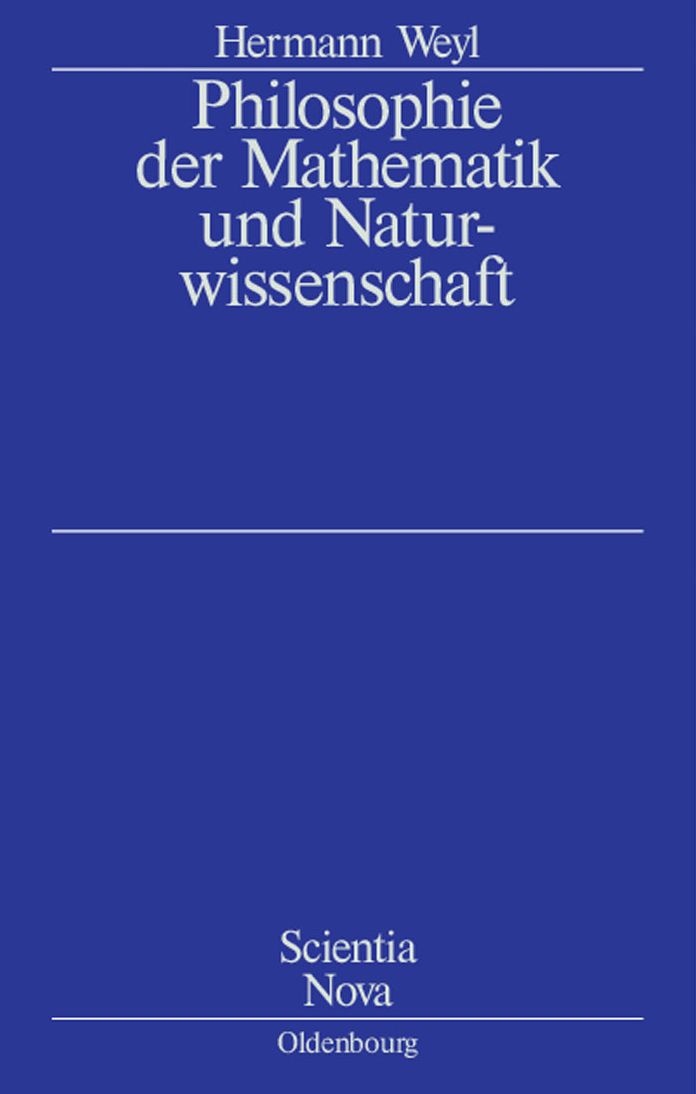 Philosophie der Mathematik und Naturwissenschaft: Nach der 2. Auflage des amerikanischen Werkes ubersetzt und bearbeitet von Gottlob Kirschmer
