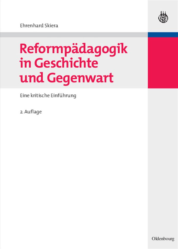 Reformpadagogik in Geschichte und Gegenwart: Eine kritische Einfuhrung