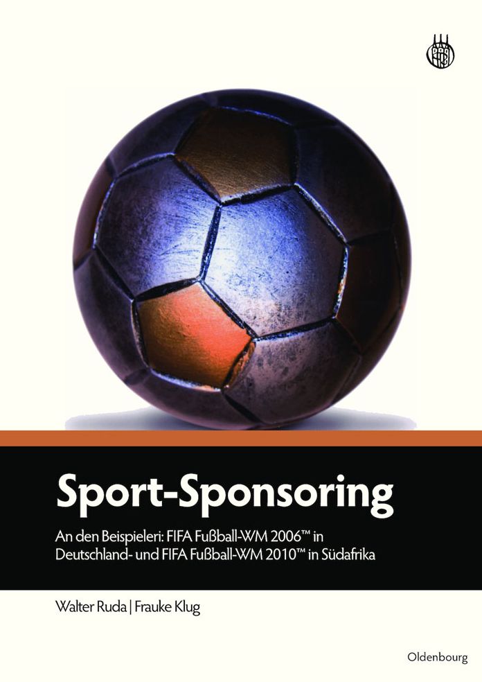Sport-Sponsoring: An den Beispielen: FIFA Fussball-WM 2006TM in Deutschland und FIFA Fussball-WM 2010TM in Sudafrika