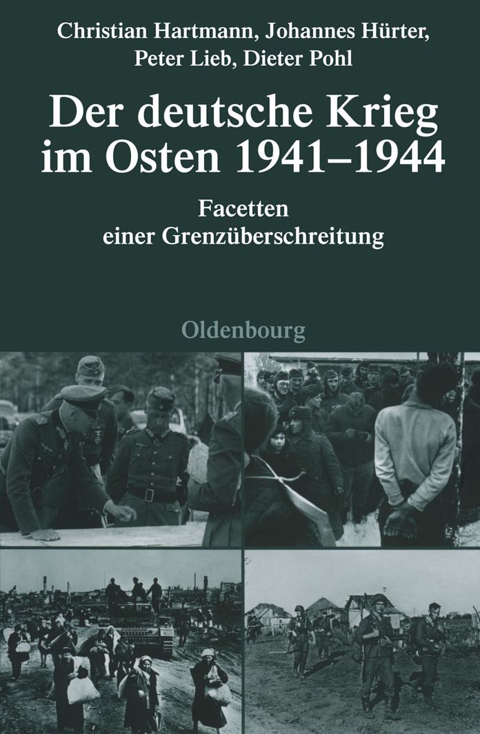 Der deutsche Krieg im Osten 1941-1944: Facetten einer Grenzuberschreitung