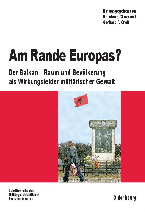Am Rande Europas?: Der Balkan - Raum und Bevolkerung als Wirkungsfelder militarischer Gewalt