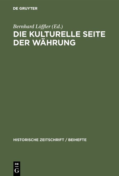 Die kulturelle Seite der Wahrung: Europaische Wahrungskulturen, Geldwerterfahrungen und Notenbanksysteme im 20. Jahrhundert