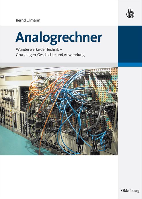 Analogrechner: Wunderwerke der Technik - Grundlagen, Geschichte und Anwendung