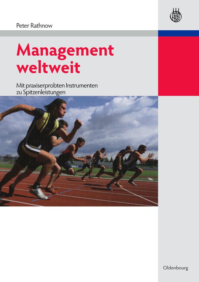 Management weltweit: Mit praxiserprobten Instrumenten zu Spitzenleistungen