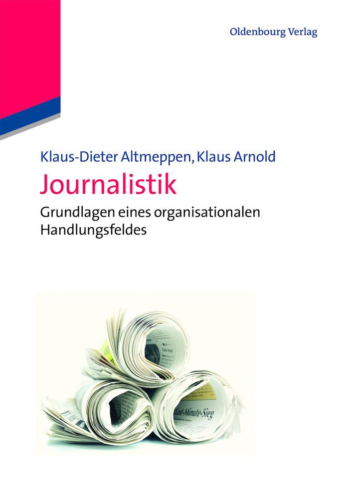 Journalistik: Grundlagen eines organisationalen Handlungsfeldes