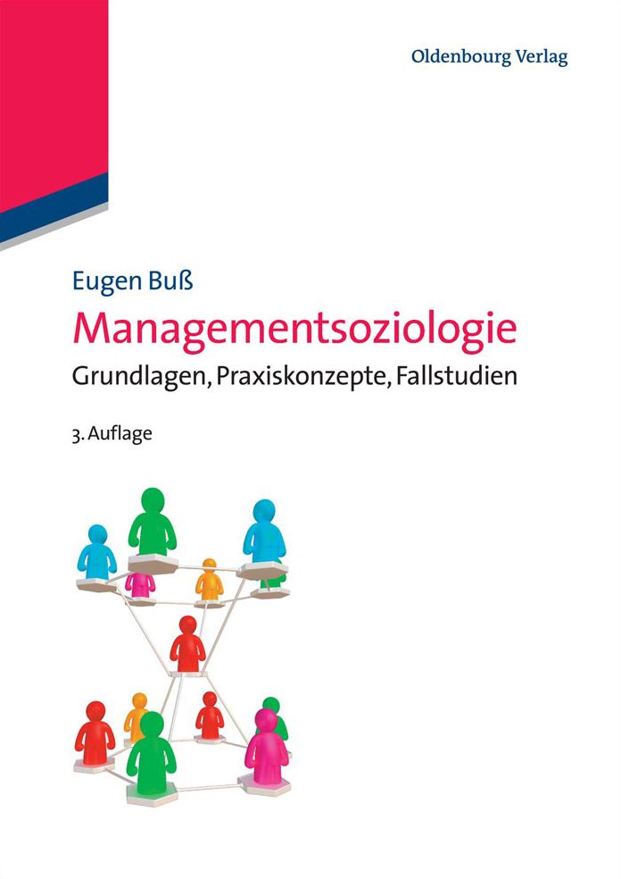 Managementsoziologie: Grundlagen, Praxiskonzepte, Fallstudien