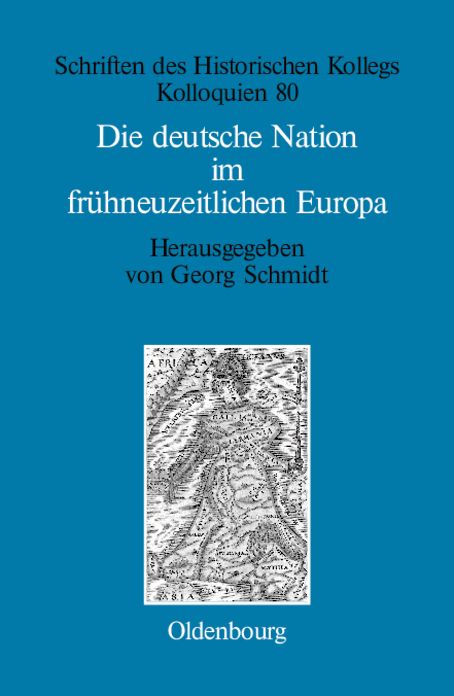 Die deutsche Nation im fruhneuzeitlichen Europa: Politische Ordnung und kulturelle Identitat?