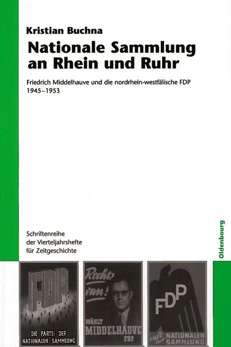 Nationale Sammlung an Rhein und Ruhr: Friedrich Middelhauve und die nordrhein-westfalische FDP 1945-1953