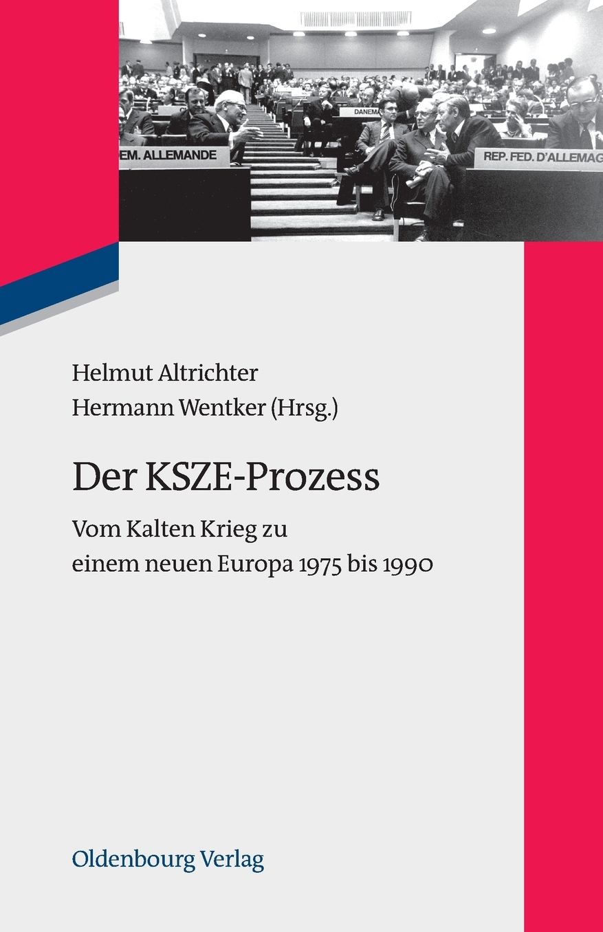 Der KSZE-Prozess: Vom Kalten Krieg zu einem neuen Europa 1975 bis 1990