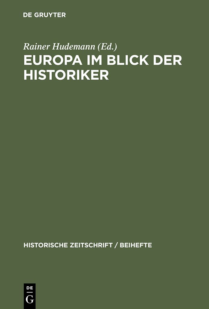 Europa im Blick der Historiker: Europaische Integration im 20. Jahrhundert: Bewusstsein und Institutionen