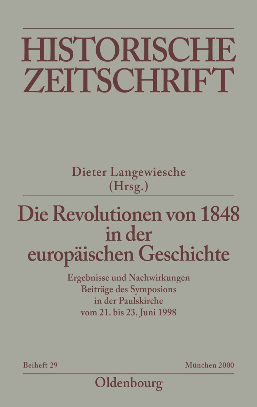Die Revolutionen von 1848 in der europaischen Geschichte: Ergebnisse und Nachwirkungen. Beitrage des Symposions in der Paulskirche vom 21. bis 23. Juni 1998