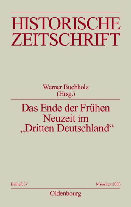 Das Ende der Fruhen Neuzeit im "Dritten Deutschland": Bayern, Hannover, Mecklenburg, Pommern, das Rheinland und Sachsen im Vergleich