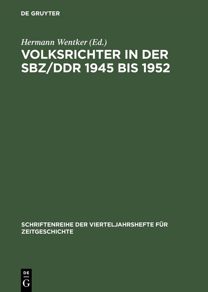Volksrichter in der SBZ/DDR 1945 bis 1952: Eine Dokumentation