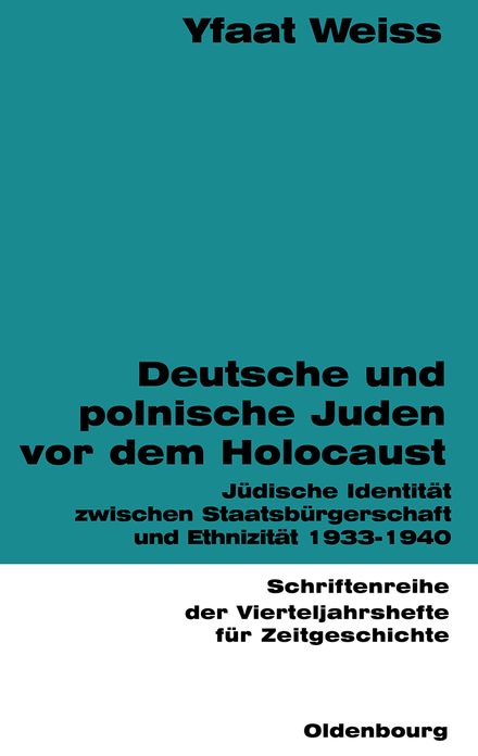 Deutsche und polnische Juden vor dem Holocaust: Judische Identitat zwischen Staatsburgerschaft und Ethnizitat 1933-1940