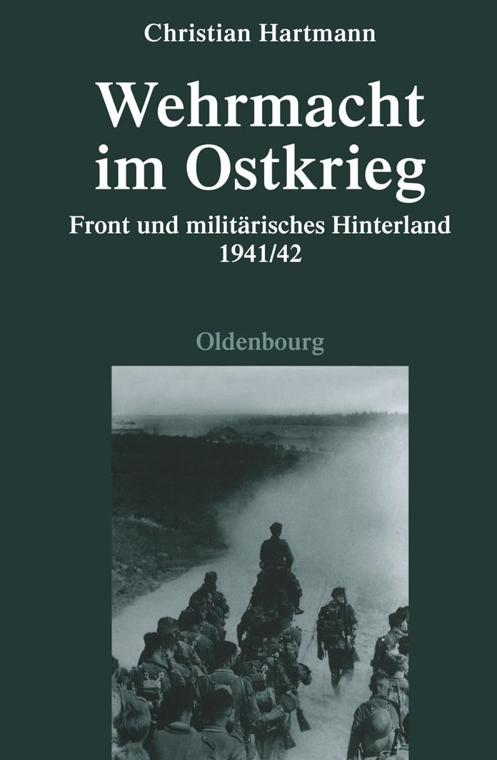 Wehrmacht im Ostkrieg: Front und militarisches Hinterland 1941/42