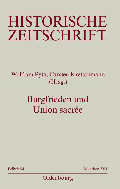 Burgfrieden und Union sacree: Literarische Deutungen und politische Ordnungsvorstellungen in Deutschland und Frankreich 1914-1933
