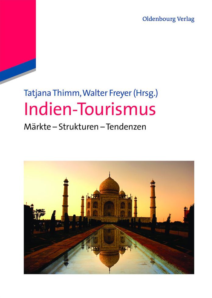 Indien-Tourismus: Markte - Strukturen - Tendenzen