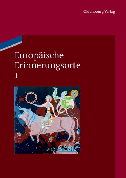 Europaische Erinnerungsorte 1: Mythen und Grundbegriffe des europaischen Selbstverstandnisses
