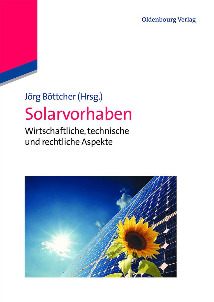 Solarvorhaben: Wirtschaftliche, technische und rechtliche Aspekte