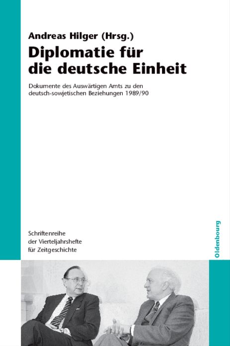 Diplomatie fur die deutsche Einheit: Dokumente des Auswartigen Amts zu den deutsch-sowjetischen Beziehungen 1989/90