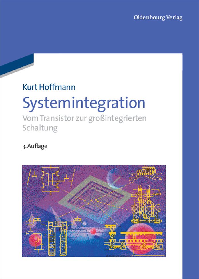 Systemintegration: Vom Transistor zur grossintegrierten Schaltung