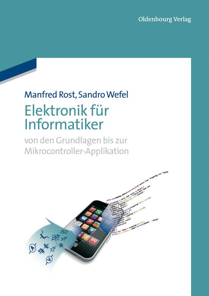 Elektronik fur Informatiker: Von den Grundlagen bis zur Mikrocontroller-Applikation