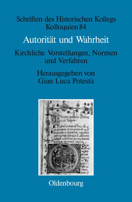 Autoritat und Wahrheit: Kirchliche Vorstellungen, Normen und Verfahren (13. bis 15. Jahrhundert)