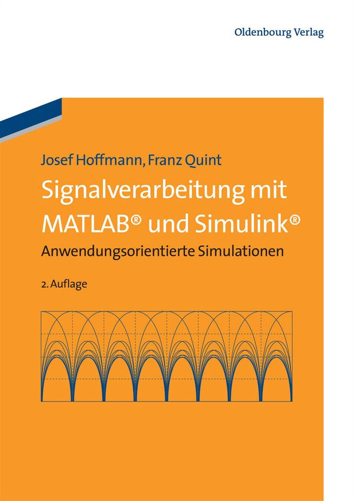 Signalverarbeitung mit MATLAB und Simulink: Anwendungsorientierte Simulationen