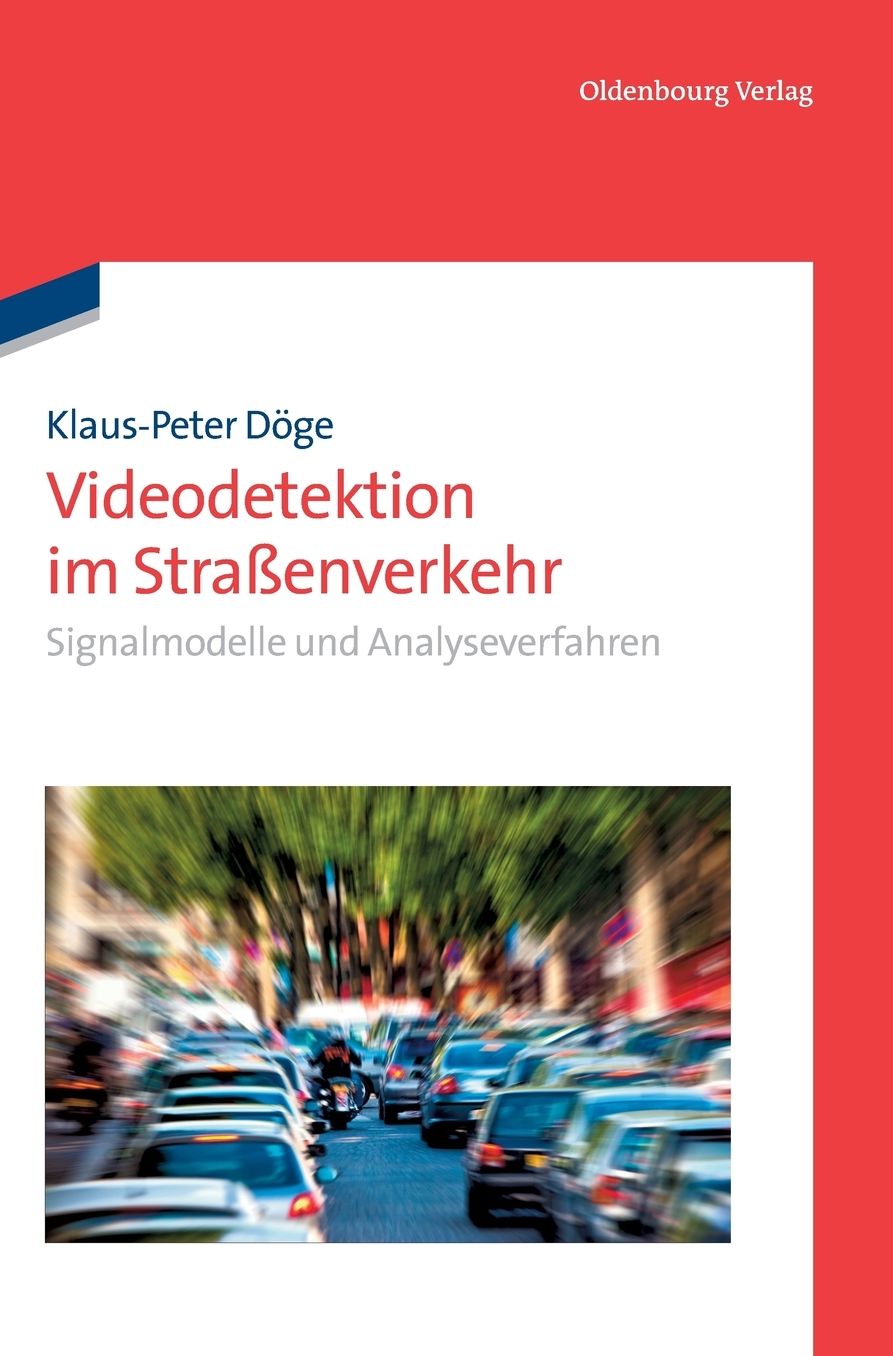 Videodetektion im Strassenverkehr: Signalmodelle und Analyseverfahren