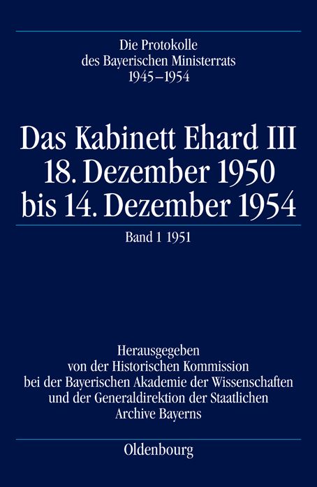 Das Kabinett Ehard III: 18. Dezember 1950 bis 14. Dezember 1954. Band 1: 20.12.1950-28.12.1951